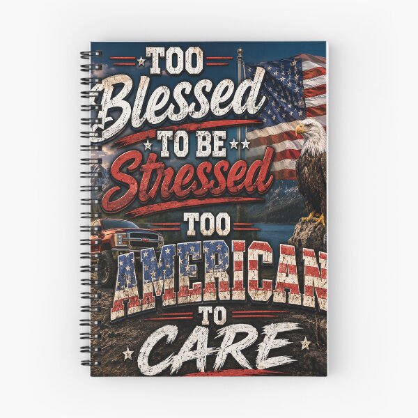 Item preview, Too Blessed To Be Stressed Too American To Care Patriotic Art designed and sold by riki2365.