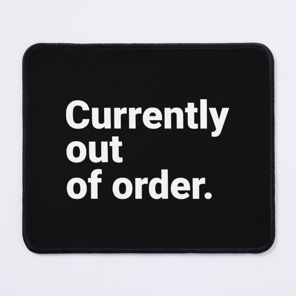Item preview, Currently Out Of Order Sarcastic Burnout Mental Health designed and sold by Kiwi007.