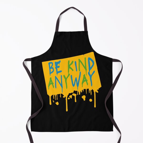 Item preview, Be Kind Anyway Funny Wholesome Bold Statement Quote designed and sold by shirt-o-mat.