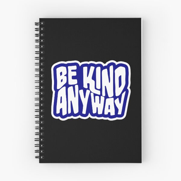 Item preview, Be Kind Anyway Funny Wholesome Bold Statement Quote designed and sold by shirt-o-mat.
