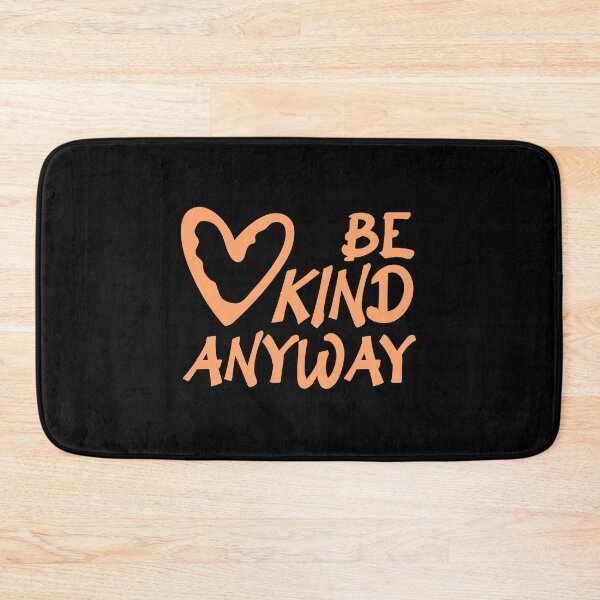 Item preview, Be Kind Anyway Funny Wholesome Bold Statement Quote designed and sold by shirt-o-mat.