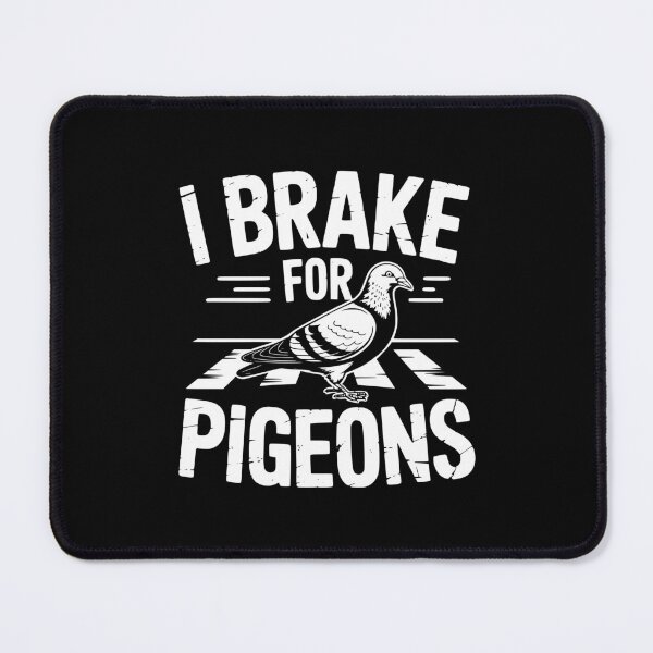 Item preview, I Brake For Pigeons designed and sold by theartfulaspie.