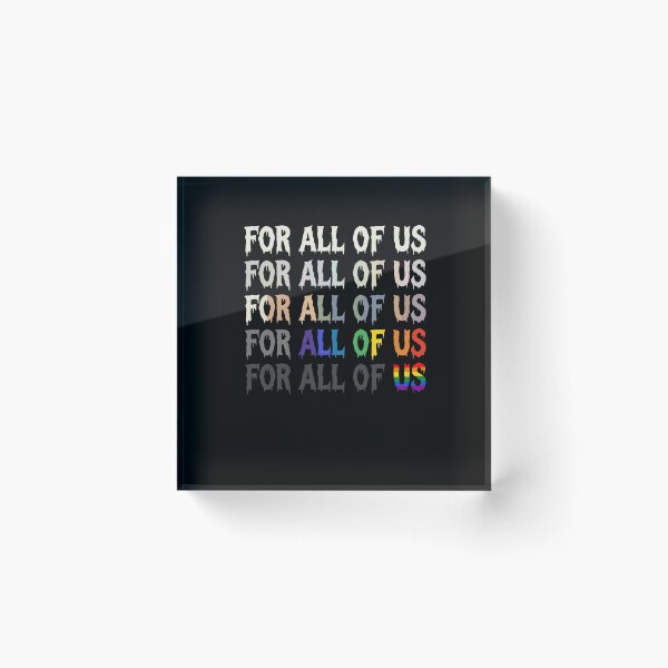 Item preview, For All Of Us Drip Horror Rainbow Pride LGBTQ Shirt designed and sold by What you are is Beautiful.