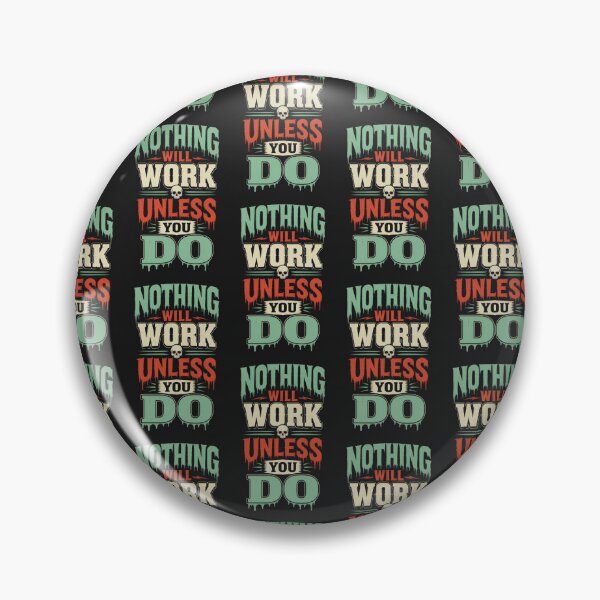 Item preview, Nothing Will Work Unless You Do Motivational Retro Shirt designed and sold by Beauty2244.