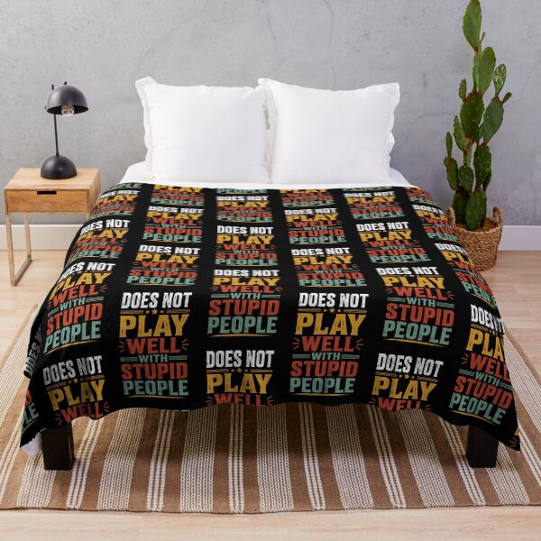 Item preview, Copy of Does Not Play Well With Stupid People Funny Sarcastic Shirt 1 designed and sold by Beauty2244.