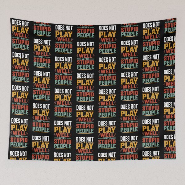 Item preview, Copy of Does Not Play Well With Stupid People Funny Sarcastic Shirt 1 designed and sold by Beauty2244.