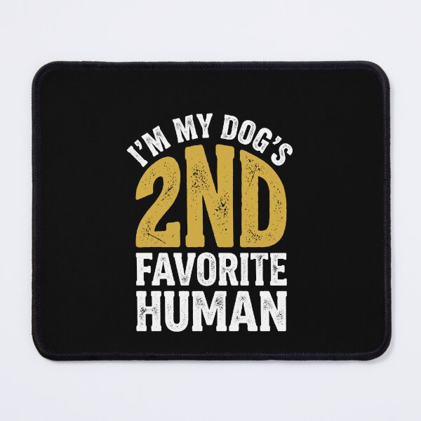 Item preview, I'm My Dog's 2nd Favorite Human Dog Owner Pet Parent designed and sold by SofenArt.