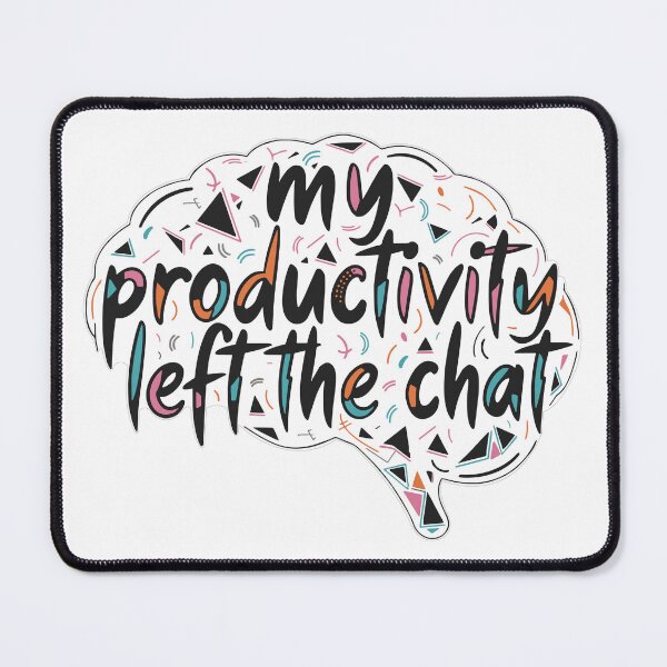 Item preview, My Productivity Left the Chat (ADHD Chaos Mode) designed and sold by ismailouadoch.