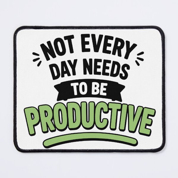 Item preview, Not Every Day Needs To Be Productive Burnout Humor designed and sold by Gift Phrase Studio.