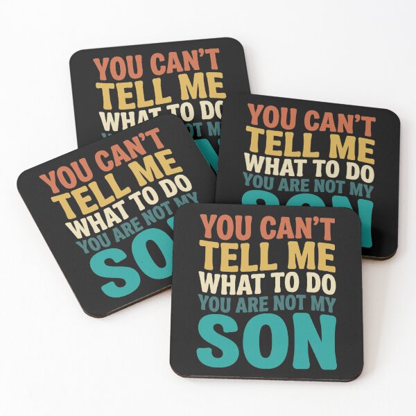 Item preview, You Can't Tell Me What To Do You Are Not My Son Funny Dad Father Parenting Humor designed and sold by SofenArt.