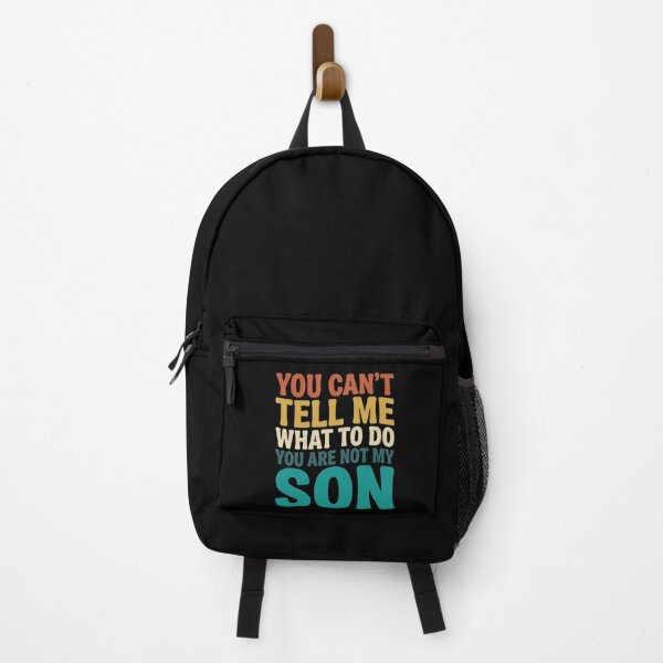 Item preview, You Can't Tell Me What To Do You Are Not My Son Funny Dad Father Parenting Humor designed and sold by SofenArt.