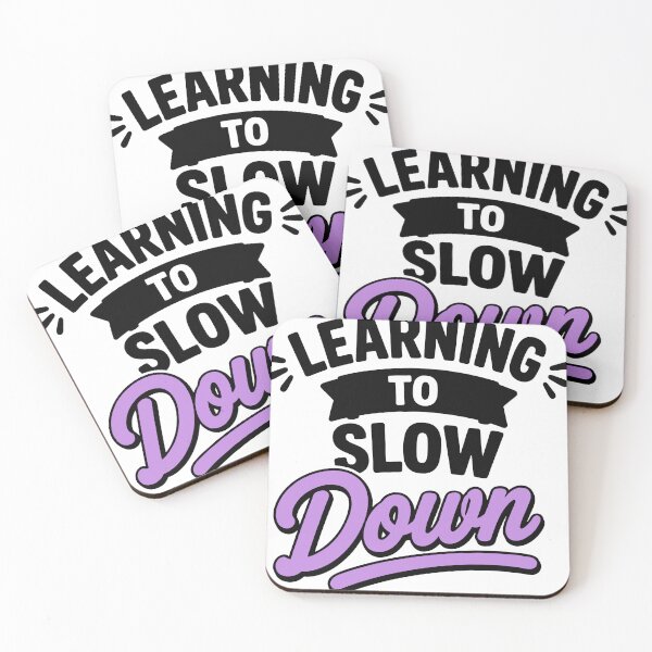 Item preview, Learning To Slow Down Gentle Emotional Humor Quote designed and sold by Gift Phrase Studio.