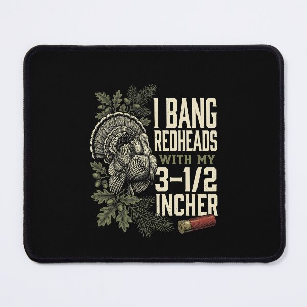 Item preview, I Bang Redheads With My 3-1/2 Incher Turkey Hunting Hunter Gobbler designed and sold by SofenArt.