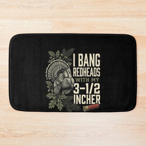Item preview, I Bang Redheads With My 3-1/2 Incher Turkey Hunting Hunter Gobbler designed and sold by SofenArt.