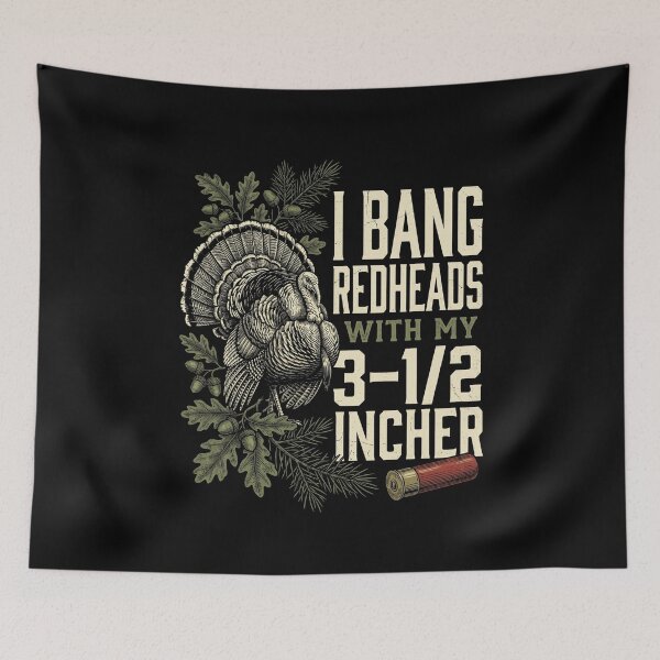 Item preview, I Bang Redheads With My 3-1/2 Incher Turkey Hunting Hunter Gobbler designed and sold by SofenArt.