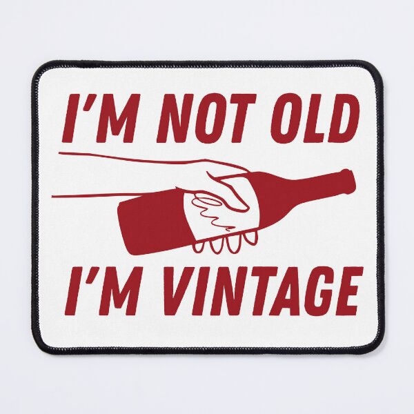 Item preview, I'm not old I'm vintage designed and sold by BritishDelights.