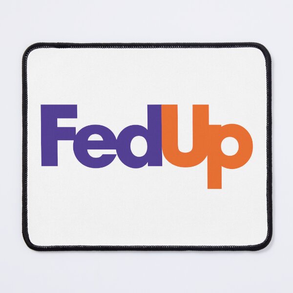 Item preview, Fed Up Meme designed and sold by NF Designs Studio DTF.