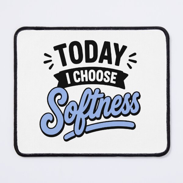 Item preview, Today I Choose Softness Cozy Emotional Humor designed and sold by Gift Phrase Studio.