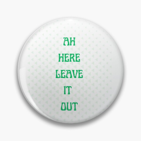 Item preview, Ah Here, Leave It Out — The Most Irish Thing You’ll Ever Own designed and sold by heartofireland.