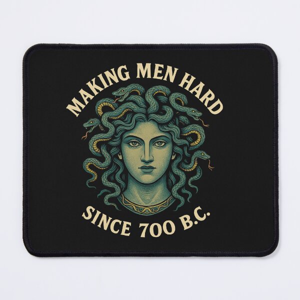 Item preview, Making Men Hard Since 700 B.C. Medusa Greek Mythology designed and sold by Kybruno's Creations.