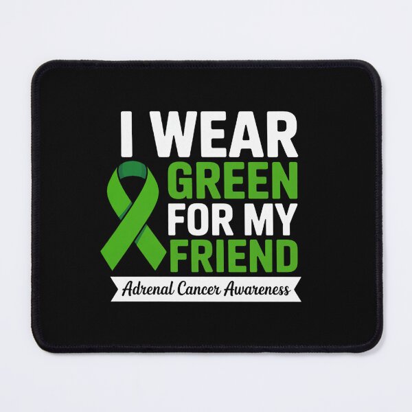 Item preview, I Wear Green For My Friend Adrenal Cancer Awareness designed and sold by grounabslaninal.