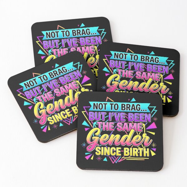 Item preview, Not To Brag But I've Been The Same Gender Since Birth Saying Men Women  designed and sold by gear-posters.