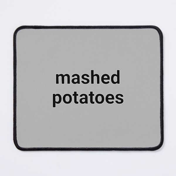 Item preview, I'm Just Here For The Mashed Potatoes designed and sold by JustDoIt11.