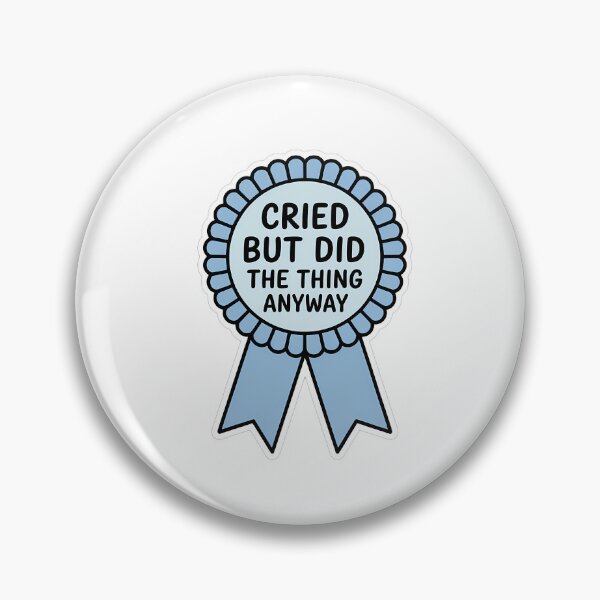 Item preview, Cried But Did The Thing Anyway Badge designed and sold by NiftyWrx.