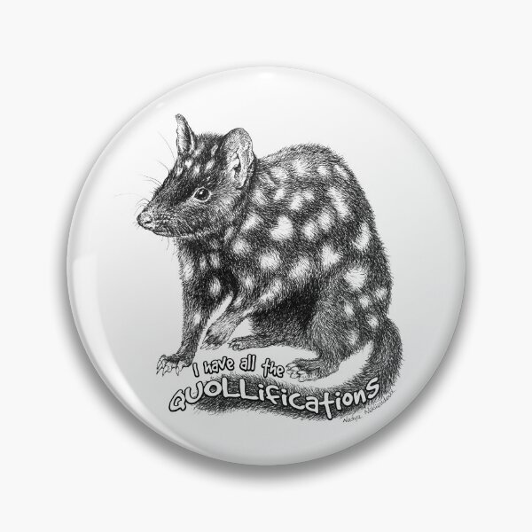 Item preview, I Have All The QUOLLifications - Quoll Pun designed and sold by Nadya Neklioudova.
