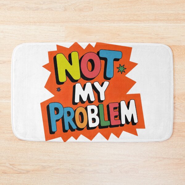 Item preview, Not My Problem Funny Sarcastic Sticker Colorful Bold Typography Humor Gift designed and sold by CrystalCove11.