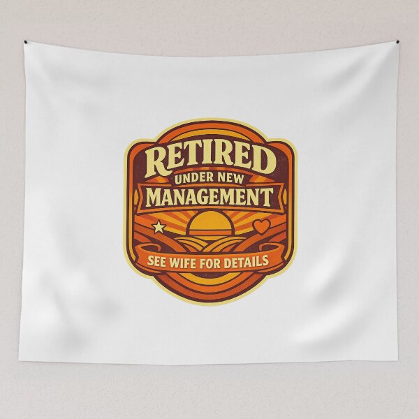 Item preview, Retired Under New Management – See Wife for Details designed and sold by LuveraxArt.
