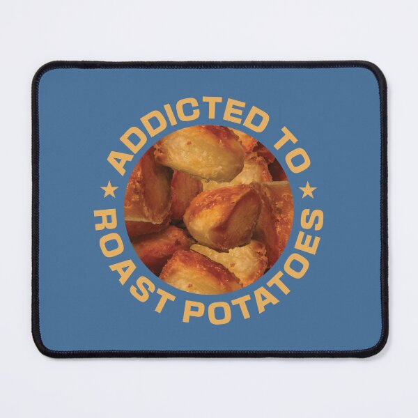 Item preview, Addicted To Roast Potatoes - Potato Lover designed and sold by DPattonPD.