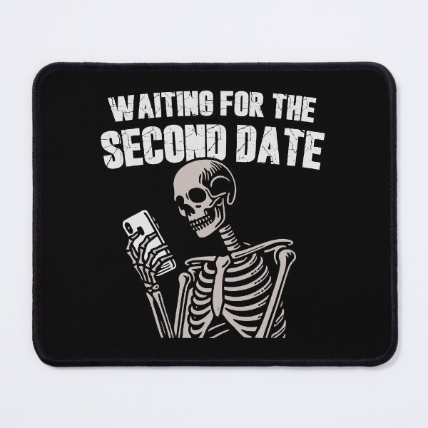 Item preview, Waiting for the second date skeleton funny dating design designed and sold by messy-nessie.