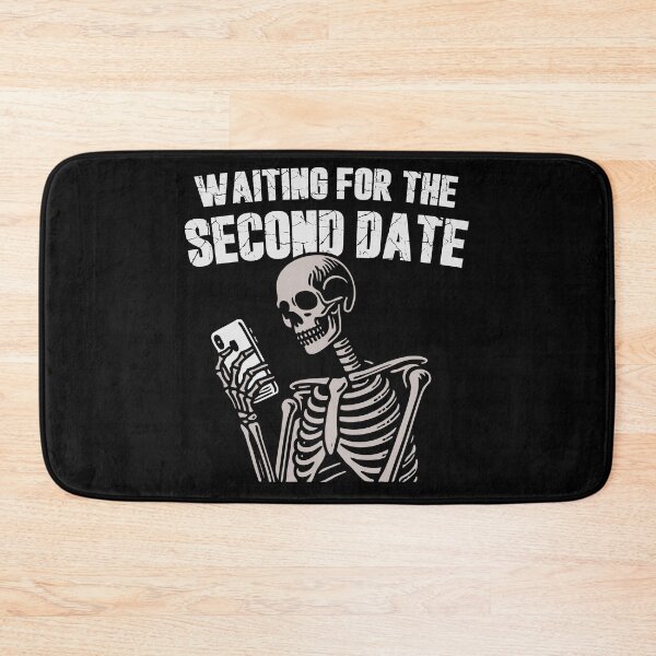 Item preview, Waiting for the second date skeleton funny dating design designed and sold by messy-nessie.