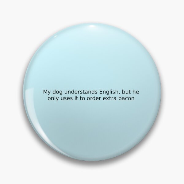 Item preview, My dog understands English, but he only uses it to order extra bacon designed and sold by English Learning.