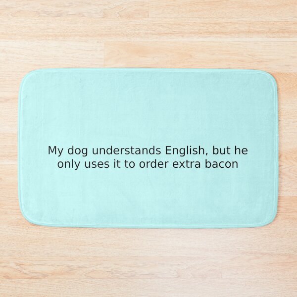 Item preview, My dog understands English, but he only uses it to order extra bacon designed and sold by English Learning.