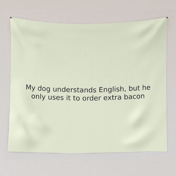 Item preview, My dog understands English, but he only uses it to order extra bacon designed and sold by English Learning.