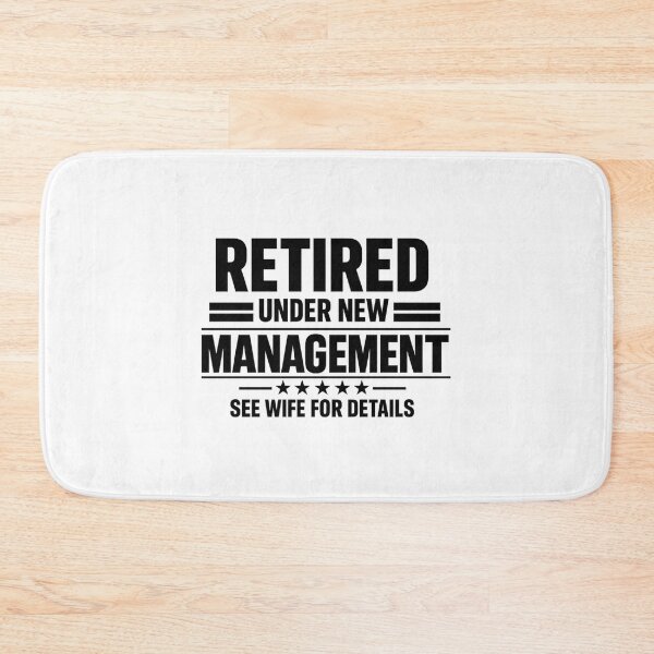 Item preview, Retired Under New Management – See Wife for Details designed and sold by LuveraxArt.