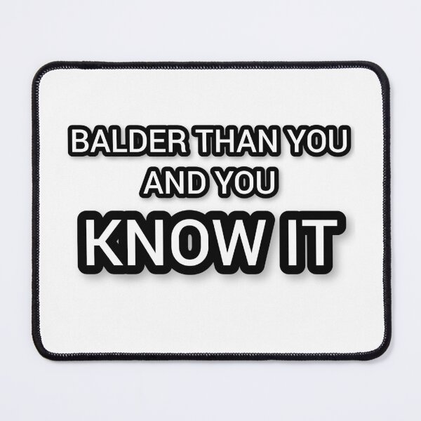Item preview, BALDER THAN you and you know it designed and sold by Till5Wrestling.