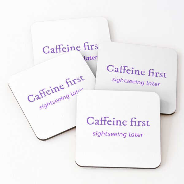 Item preview, Caffeine First, sightseeing later designed and sold by GlimmerAura.