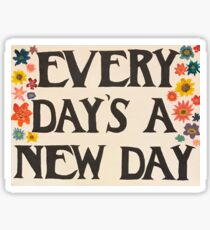 Every Day's a New Day Sticker