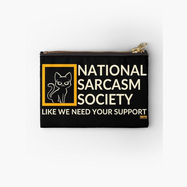 Item preview, National Sarcastic Society - Like we Need Your Support designed and sold by World Domination For Cats ®.