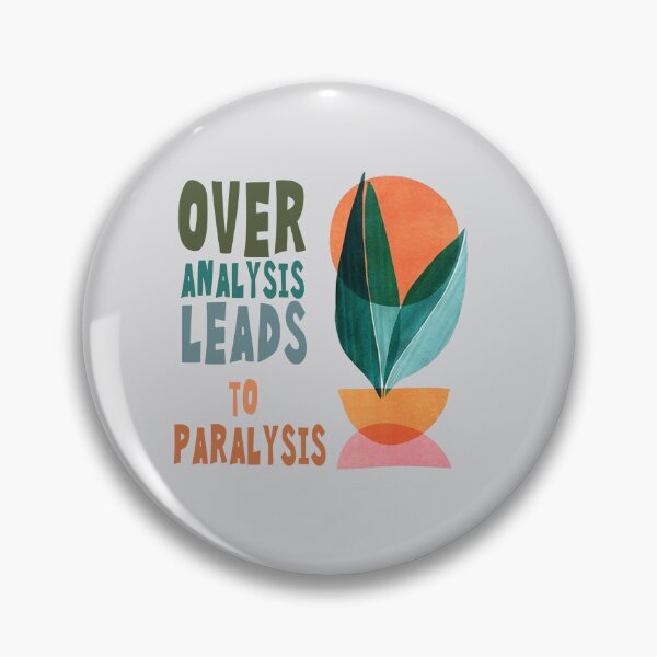 Item preview, Over Analysis Leads to Paralysis designed and sold by 555Design.