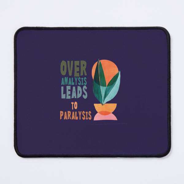 Item preview, Over Analysis Leads to Paralysis designed and sold by 555Design.
