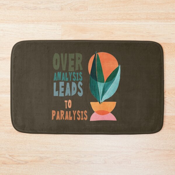 Item preview, Over Analysis Leads to Paralysis designed and sold by 555Design.