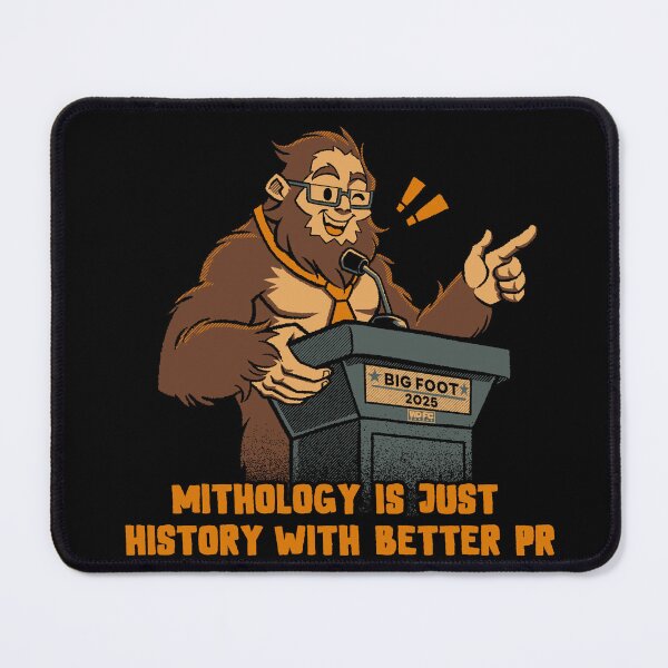 Item preview, Mythology is just history with better PR designed and sold by World Domination For Cats ®.