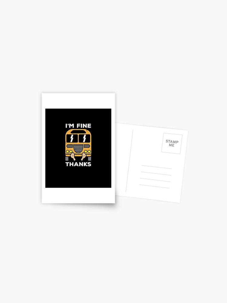 I'm Fine Thanks Under The Bus T-Shirt Funny School Bus Shirt