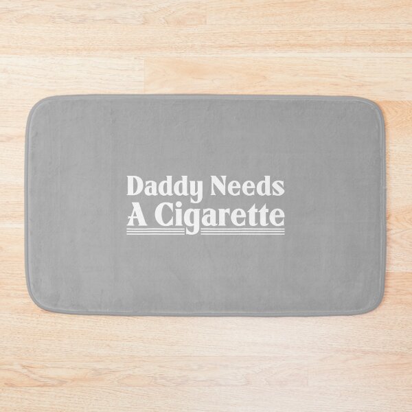 Item preview, Daddy Needs A Cigarette Funny Sarcastic Dad Father's Day designed and sold by ArleneRowe.