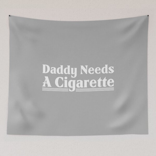 Item preview, Daddy Needs A Cigarette Funny Sarcastic Dad Father's Day designed and sold by ArleneRowe.