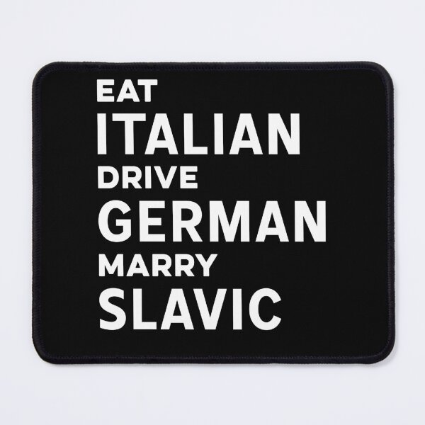 Item preview, Eat Italian Drive German Marry Slavic designed and sold by charoen-design.